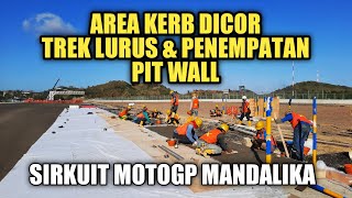 PENGECORAN KERB amp PEMASANGAN PIT WALL SIRKUIT MANDALIKA [upl. by Renita378]