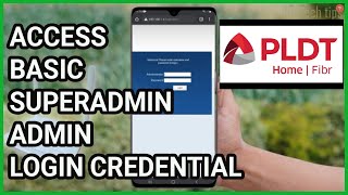 Access Basic Superadmin Admin Login Credential on PLDT FIBR Using Android Phone [upl. by Iruy]