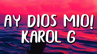 KAROL G  Ay DiOs Mio LetraLyrics [upl. by Dewain188]