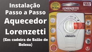 Instalação do Aquecedor Versátil Lorenzetti INSTALAÇÃO PASSO A PASSO em Cadeira de Salão de Beleza [upl. by Tonneson]