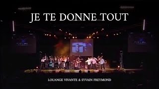 Je te donne tout Jem 864  Sylvain Freymond amp Louange Vivante [upl. by Bogosian]