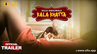 Kala Khatta  Part  01  Official Trailer  Ullu Originals  Releasing On  13th September [upl. by Nyrhtakyram]