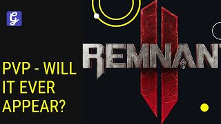 Will Remnant 2 have PvP [upl. by Demha]