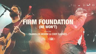 Firm Foundation He Won’t feat Chandler Moore amp Cody Carnes  Maverick City Music  TRIBL [upl. by Etteneg]