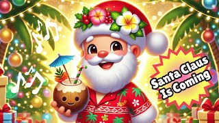 🎅 Santa Claus Is Coming to Town The Island – Tropical Christmas Song for Kids 🌴✨ [upl. by Pruter980]