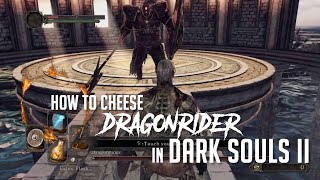 How to Cheese Dragonrider in Dark Souls 2 2023 Update  Easy Kill [upl. by Shurlocke]