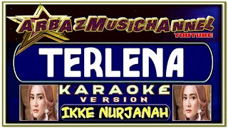 Karaoke Dangdut  TERLENA  Ikke Nurjanah [upl. by Aerdnahc]