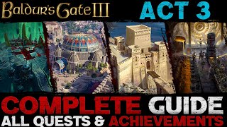 Baldurs Gate 3 Complete Guide  All Quests amp Achievements Act 3 [upl. by Hertzfeld577]