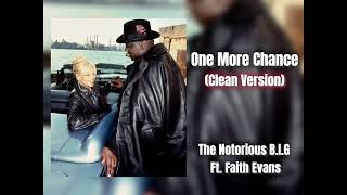 One More Chance Clean Version  The Notorious BIG Ft Faith Evans [upl. by Kristie]