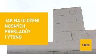 Jak na uložení nosných překladů  Ytong [upl. by Enaed]