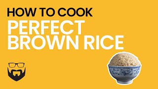 How to Cook Perfect Brown Rice [upl. by Grossman]