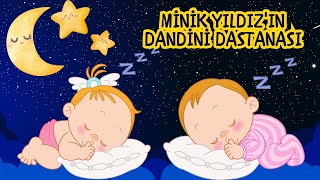 Dandini Dandini Dastana  Minik Yıldız Türkçe Bebek Ninnisi  Güzel Bebek Ninnileri ninni lullaby [upl. by Yduj]