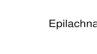 How to pronounce Epilachna [upl. by Broderick]