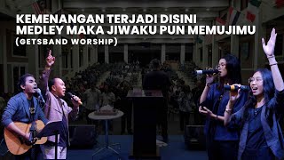 Kemenangan Terjadi Disini Medley Maka jiwaku pun memujiMu  Cover  Getsband Worship [upl. by Aleakam355]