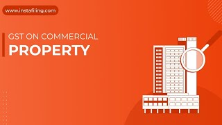 NEW GST NOTIFICATION ON COMMERCIAL PROPERTY LET OUT [upl. by Diogenes]