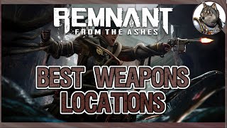 REMNANT FROM THE ASHES  Best Weapons Locations [upl. by Eserahs]