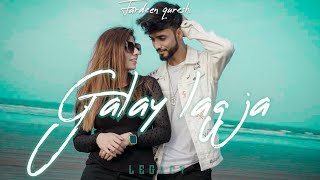 GALAY LAG GA  FARDEEN QURESHI FT ZEHRA BALOCH  PROD BY SARZ STUDIO  OFFICIAL VIDEO SONG [upl. by Costello]