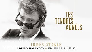 Johnny Hallyday  Tes tendres années Audio Officiel [upl. by Phelan]