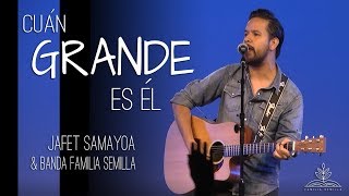 CUÁN GRANDE ES ÉL  Jafet Samayoa En Vivo [upl. by Other315]