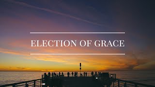 What Is The Election Of Grace  Episode 13 BBN [upl. by Laekcim]