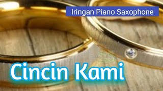 Iringan Piano Saxophone Cincin Kami  Instrumental [upl. by Wehhtam101]