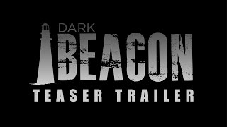 Dark Beacon  Official Teaser Trailer [upl. by Neda]