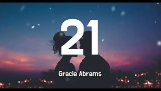 Gracie Abrams  21 lyrics [upl. by Eceinwahs]