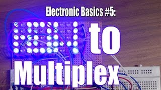 Electronic Basics 5 How to Multiplex [upl. by Lonyer]