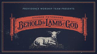 Andrew Petersons Behold the Lamb of God  Streamed Performance [upl. by Boulanger]