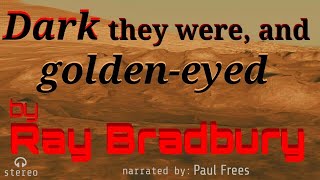 quotDark They Were and GoldenEyedquot by RAY BRADBURY • Science Fiction Classic Radio Play [upl. by Adnilreh139]