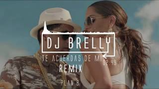 Plan B  Te Acuerdas De Mi Remix  DJ Brelly Remix [upl. by Nywde791]