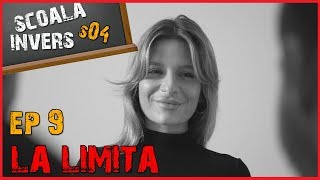 SCOALA INVERS S04  EP9 – LA LIMITA guest Ana Baniciu [upl. by Llennhoj]