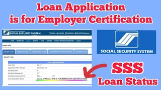 SSS LOAN STATUS  LOAN APPLICATION IS FOR EMPLOYER CERTIFICATION  SSS LOAN sssloan sssonline sss [upl. by Tremann]