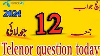 12 July 2024 questions and answers  My Telenor TODAY Answers [upl. by Aniv]