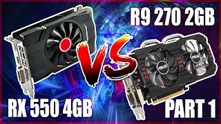 Budget Card Shootout  RX550 4GB vs R9 270 2GB Part 1 [upl. by Daphne]