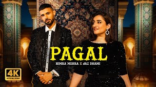 Pagal  Nimra Mehra  Jaz Dhami  Official Music Video  New Punjabi Song 2024  Love Songs Punjabi [upl. by Analah]