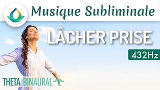 Musique Subliminale  LACHER PRISE 🎧 [upl. by Esoranna]