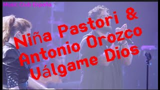 Niña Pastori y Antonio Orozco  Válgame dios letra [upl. by Ardnahcal96]