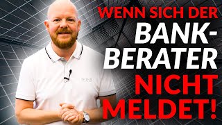 Wenn sich der BankBerater nicht meldet [upl. by Malcom]