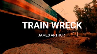 James Arthur  Train Wreck Music Video [upl. by Nedroj]