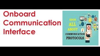 Onboard Communication Interfaces [upl. by Avin]