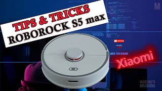 Xiaomi Roborock S5 Max Tips amp Tricks [upl. by Nilekcaj]