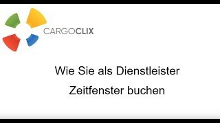 Cargoclix  Zeitfenster buchen 2019 [upl. by Nnylcaj]