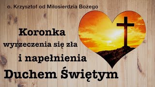 Koronka wyrzeczenia się zła i napełnienia Duchem Świętym słowami św Małej Arabki [upl. by Ocimad]