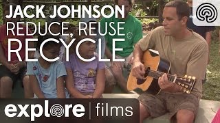 Jack Johnson Reduce Reuse Recycle  3 R Song  Explore Films [upl. by Wulf]