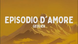 Geolier  EPISODIO DAMORE TestoLyrics [upl. by Bernete]