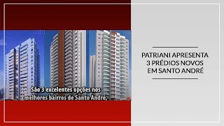 PATRIANI apresenta 3 prédios novos em Santo André [upl. by Dranyam]