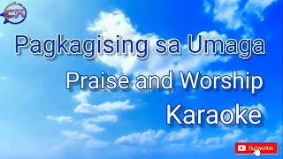 Pagkagising sa Umaga Praise and Worship Karaoke [upl. by Htebi]