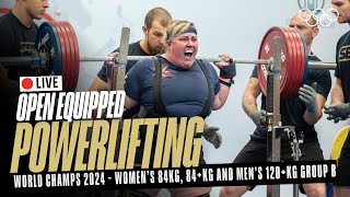 🔴 LIVE Powerlifting Womens 84kg 84kg amp Mens 120kg Group B  World Open Equipped Championships [upl. by Redwine]