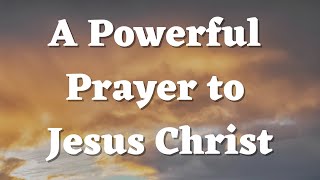 A Powerful Prayer to Jesus Christ  Daily Prayers 676 [upl. by Bale705]